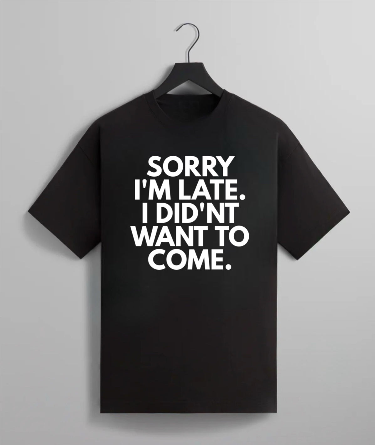 Sorry I’m Late Tee